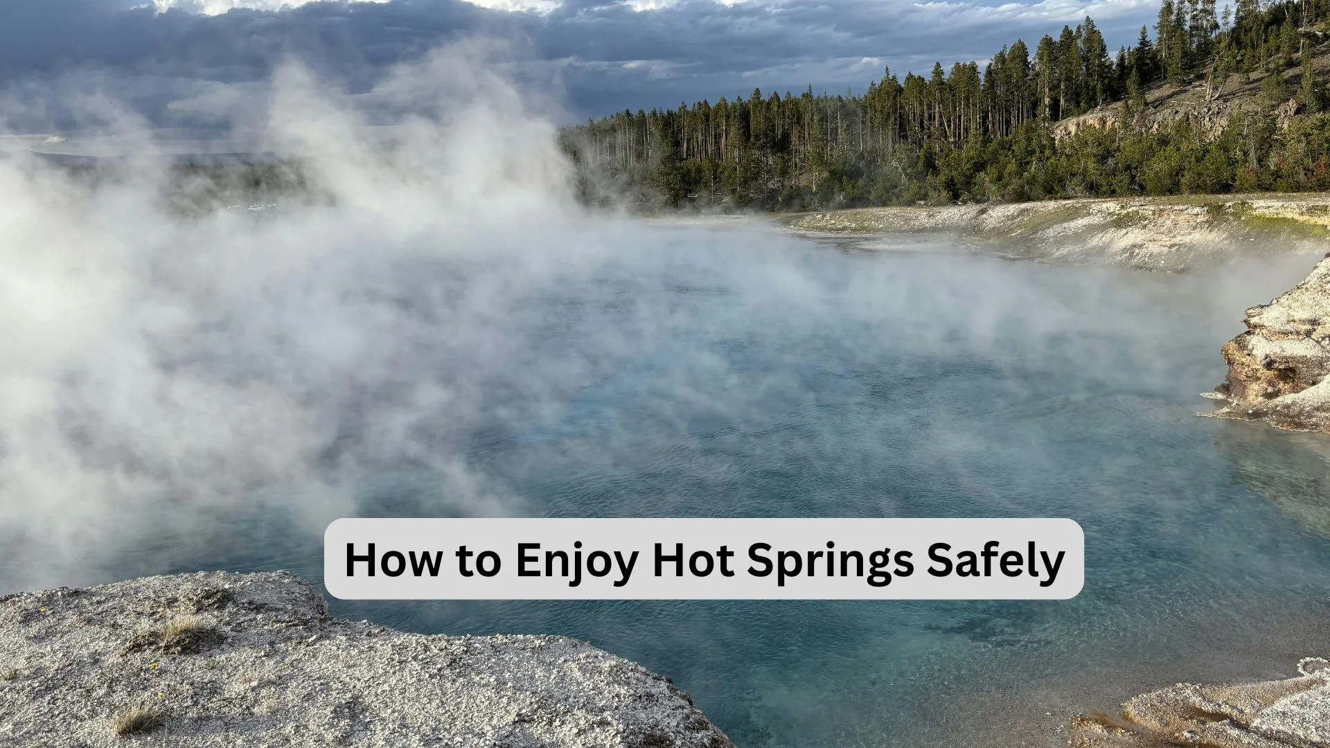 How to Enjoy Hot Springs Safely