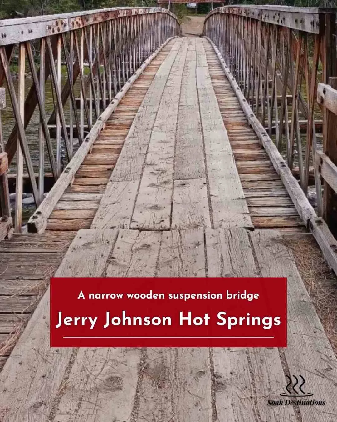Jerry Johnson Hot Springs 9 - soakdestinations A narrow wooden suspension bridge crosses over a river on the trail to Jerry Johnson Hot Springs.