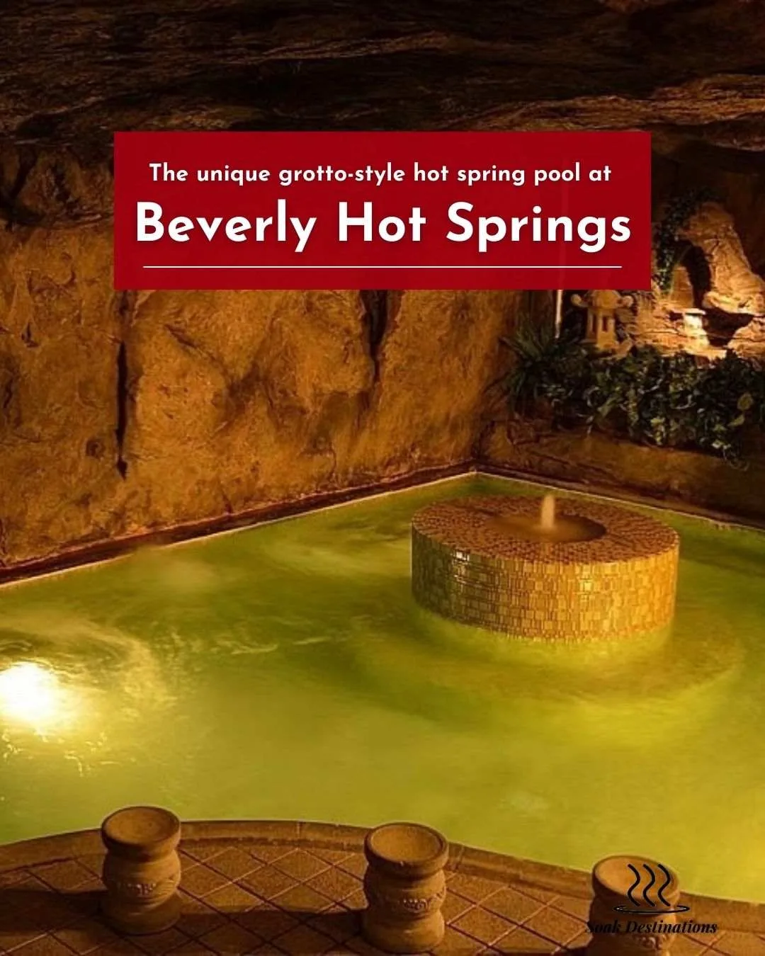Beverly Hot Springs 8 - soakdestinations The unique grotto-style hot spring pool at Beverly Hot Springs with a central fountain.