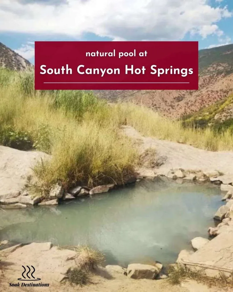 South Canyon Hot Springs natural pool in mountain valley landscape