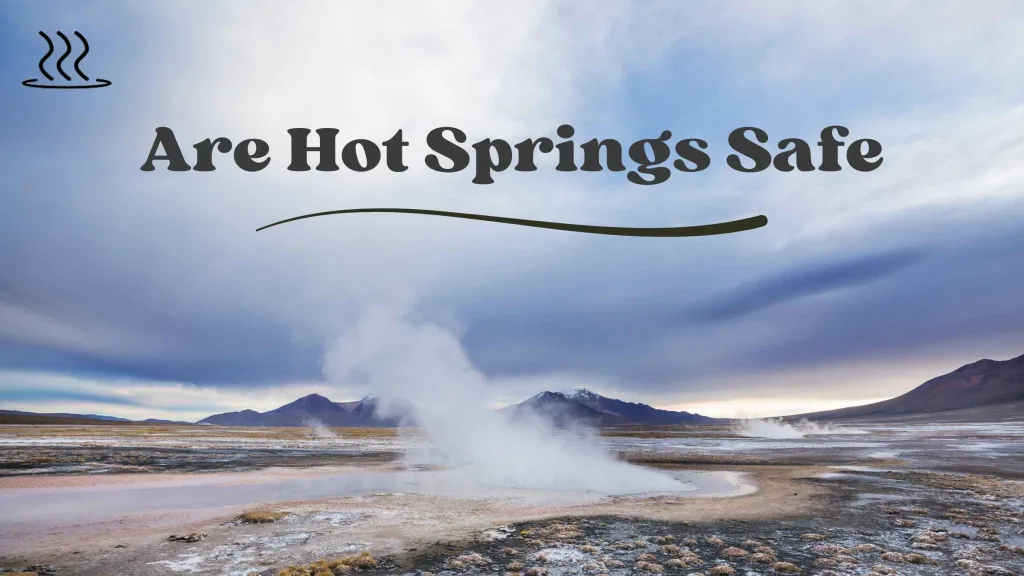 Are Hot Springs Safe