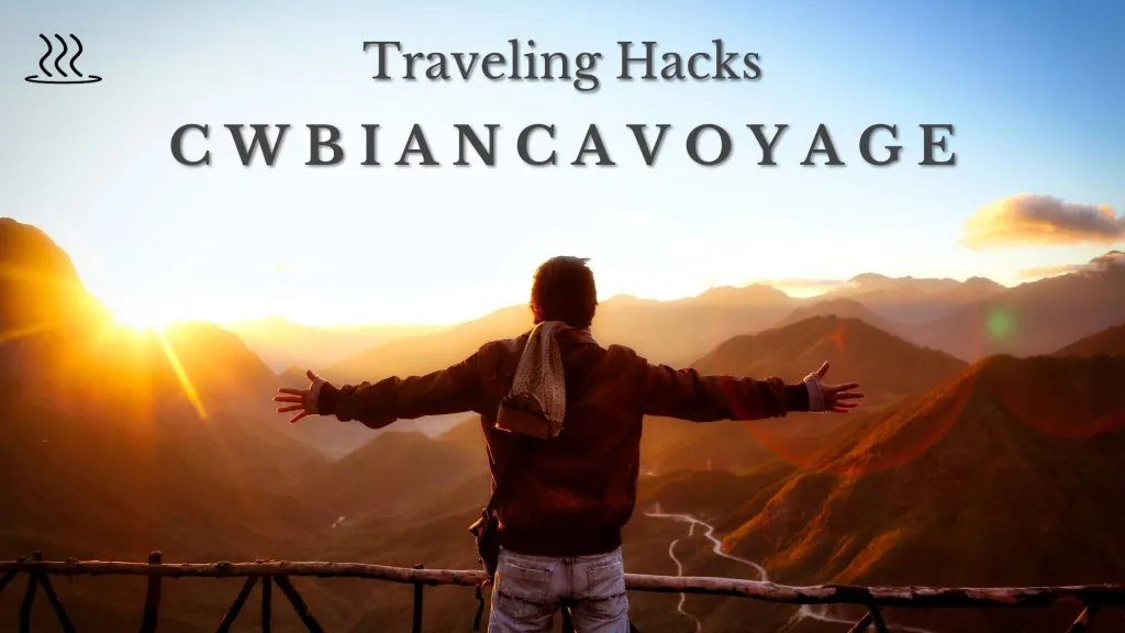 Traveling Hacks CwBiancaVoyage