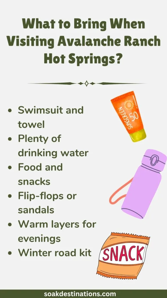 What to Bring When Visiting Avalanche Ranch Hot Springs?
